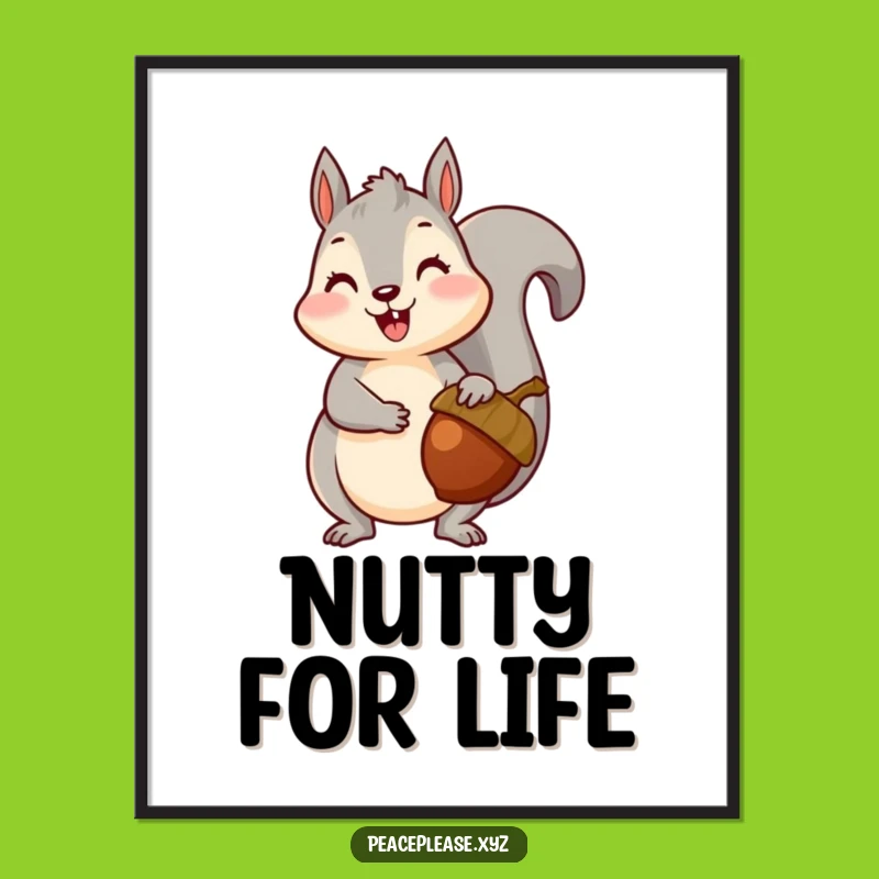 Happy Squirrel Acorn Poster - Cute Woodland Art, Perfect Funny Gift Decor